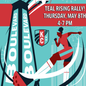 A stylized poster shows a soccer player kicking a ball near a tall structure labeled "Boulevard." Text reads: "Teal Rising Rally! Thursday, May 8th, 4-7 PM." The KC team logo and fireworks appear in the background.